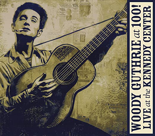Various Artists: Woody Guthrie at 100! Live at the Kennedy&nbsp;Center