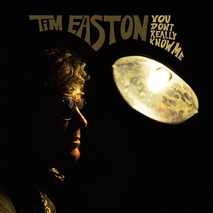 Tim Easton: You Don’t Really Know&nbsp;Me