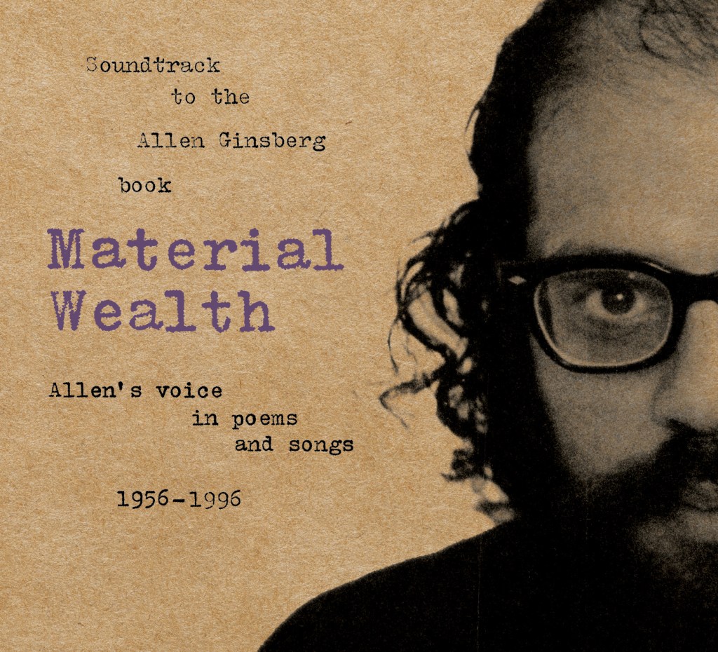 Allen Ginsberg: Material Wealth (Allen’s voice in poems and songs&nbsp;1956-1996)