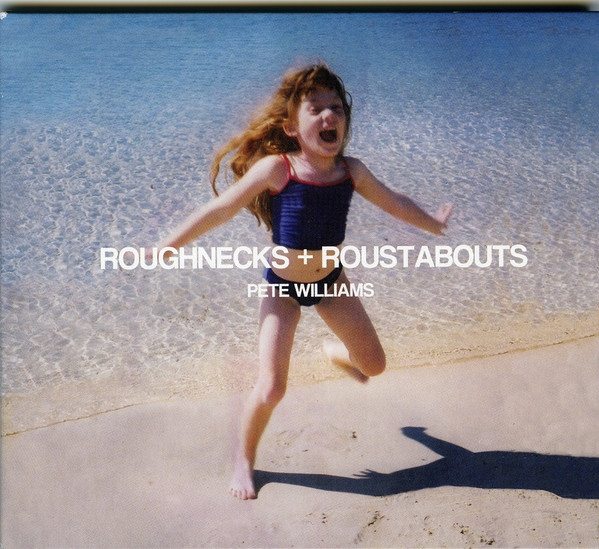 Pete Williams: Roughnecks +&nbsp;Roustabouts